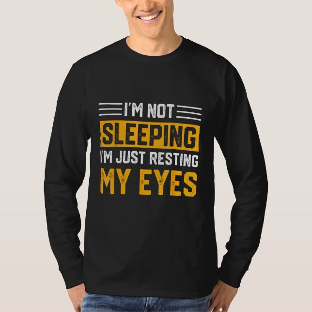 T-shirt Father's Day I'm Not Sleeping I'm Just Resting My  (Devant)