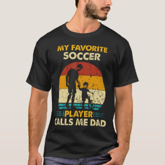 T-shirt Father'S Day My Favorite Soccer Player Calls Me Da