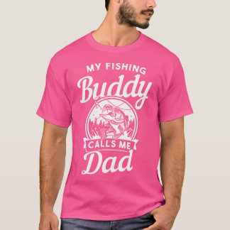 T-shirt Fathers Day My Fishing Buddies Call Me Dad Men Wif