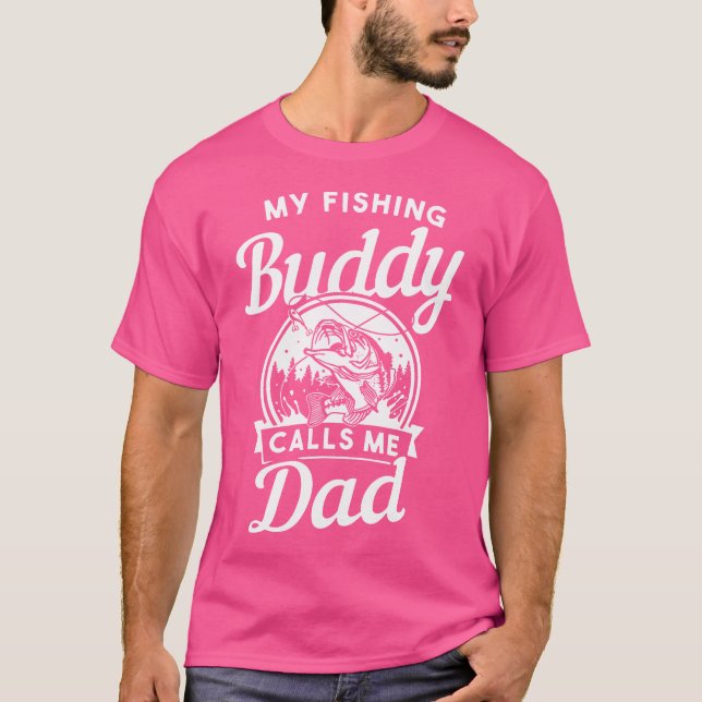T-shirt Fathers Day My Fishing Buddies Call Me Dad Men Wif (Devant)