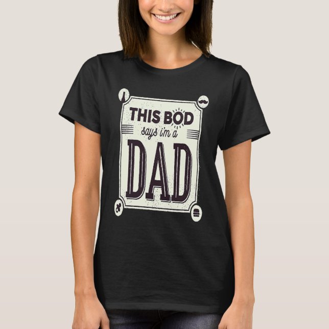 T-shirt Fathers Day This Bod belongs to a Dad Daddy (Devant)