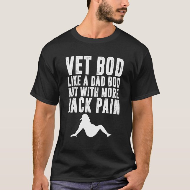 T-shirt Fathers Day Vet Bod Like Dad Bod But More Back Pai (Devant)