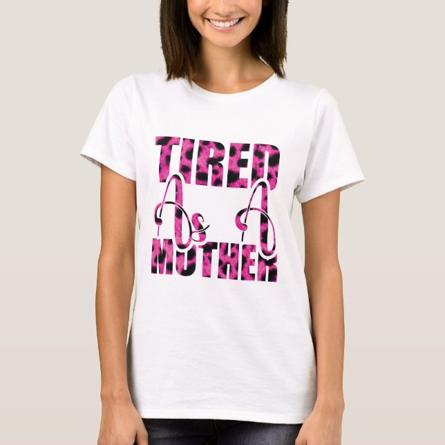T-shirt Fatigué comme mère - Fête des Mères (Devant)