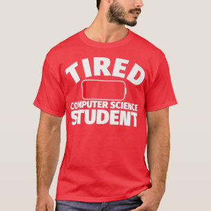 T-shirt Fatigué Computer Science étudiant Premium