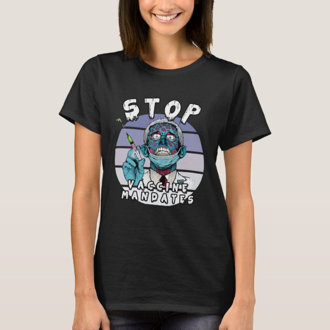 T-shirt Fauci Stop Vaccine Mandate Arrest Fauci My Body Va (Devant)