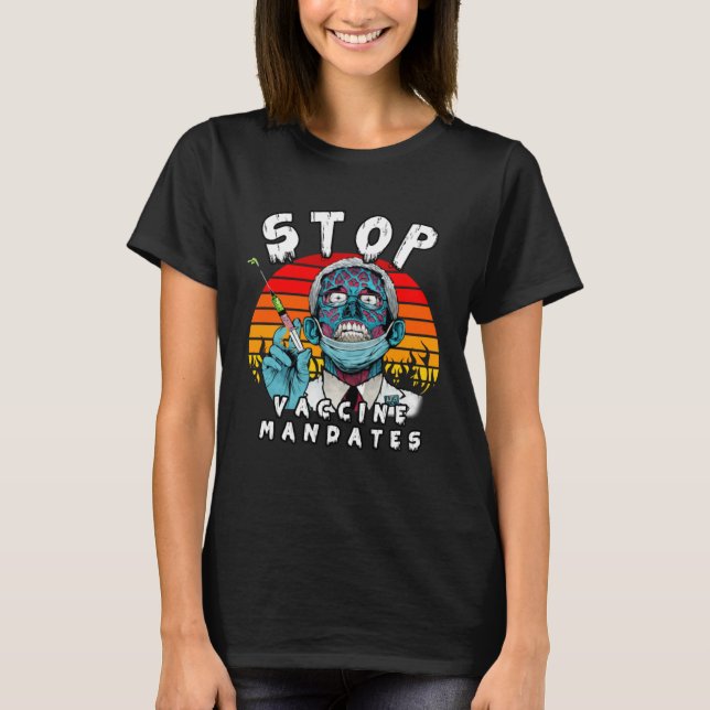 T-shirt Fauci Stop Vaccine Mandate Arrest Fauci My Body Va (Devant)