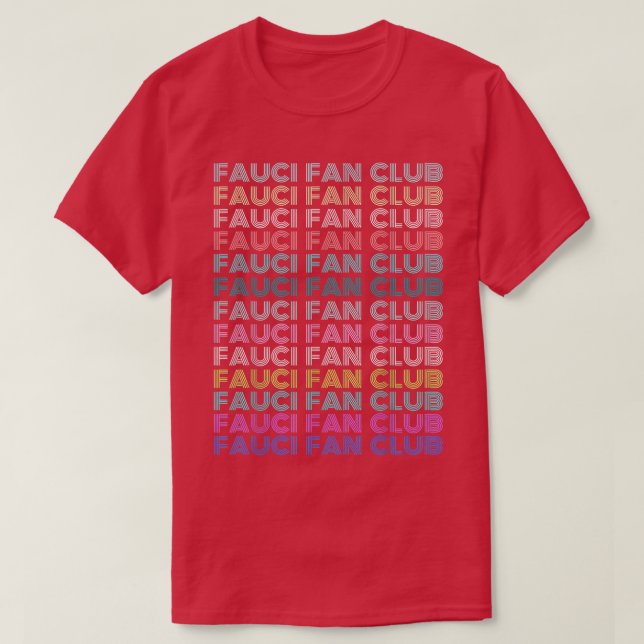 T-shirt Fauci Team Fauci I-Love-Fauci Pro-Science Fan Club (Design devant)