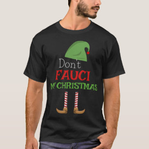 T-shirt Fauci X-mas Don't Fauci Mon pyjama de famille de N