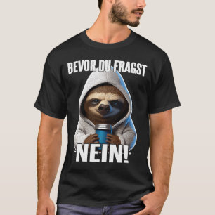 T-shirt Faultier Spruch Lustig Geschenk I Bevor Du Premier