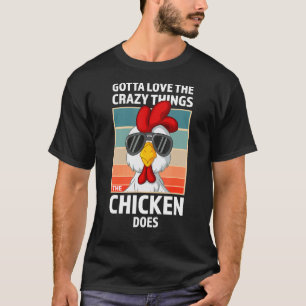 T-shirt Faut adorer les trucs de fou que la poule fait à l