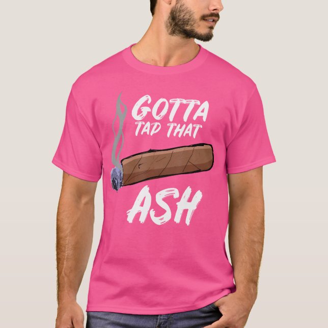 T-shirt Faut taper cette cendre Fumer le cigare (Devant)