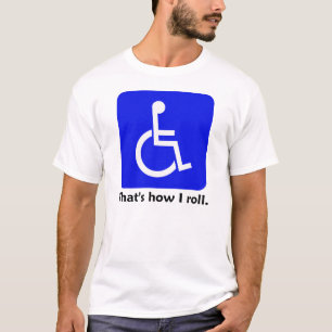 T-shirt Fauteuil roulant - qui est comment je roule.
