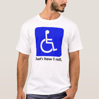 T-shirt Fauteuil roulant - qui est comment je roule.