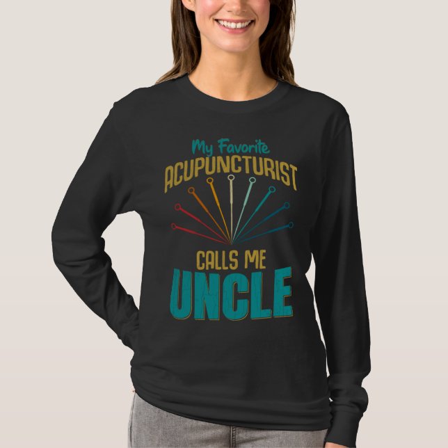 T-shirt Favorite Acupuncturist Calls Me Uncle Graphic (Devant)