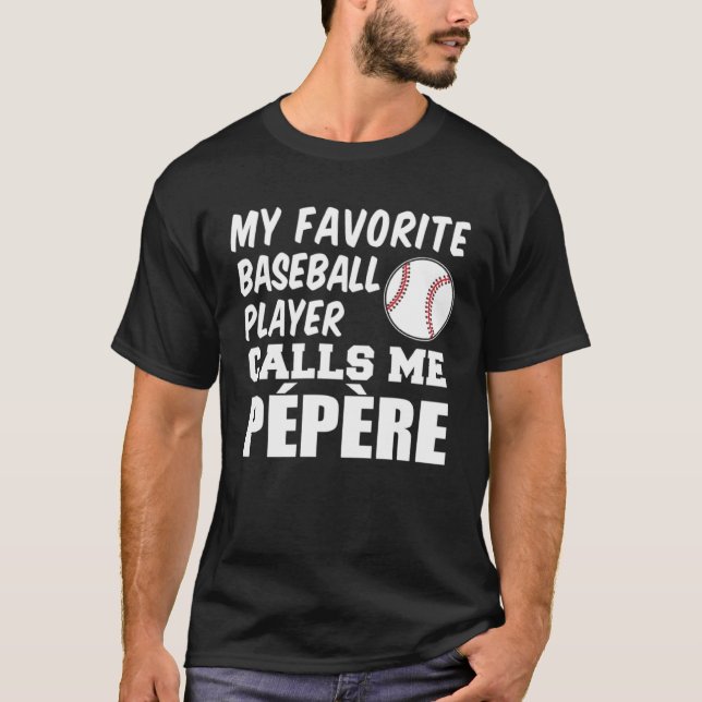 T-shirt Favorite Baseball Player Calls Me Pepere French Gr (Devant)