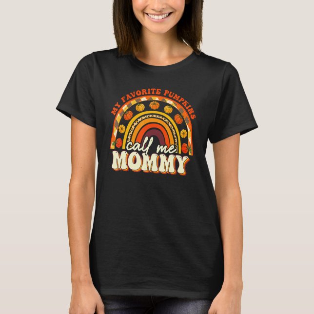 T-shirt Favorite Pumpkins Call Me Mommy Rainbow Fall Thank (Devant)