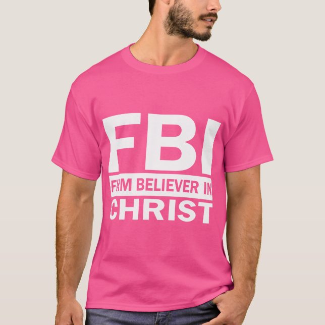 T-shirt Fbi - Croyant Ferme En Christ (Devant)