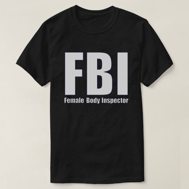 T-shirt FBI Female Body Inspector (Design devant)