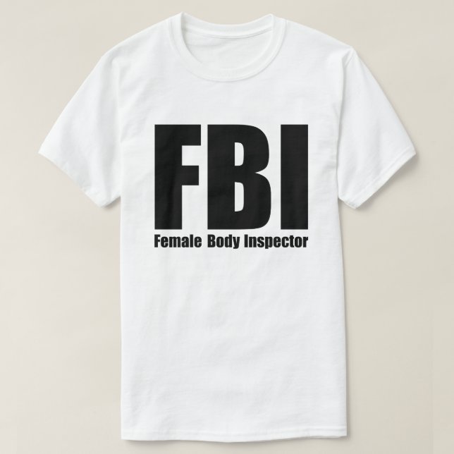 T-shirt FBI Female Body Inspector (Design devant)