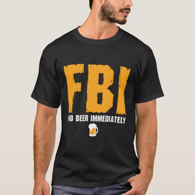 T-shirt Fbi Trouver Bière Immédiatement (Devant)