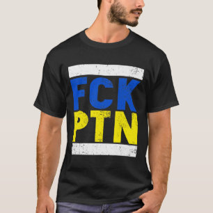 T-shirt Fck Ptn I Se Trouve Avec L'Ukraine, Drapeau Ukrain