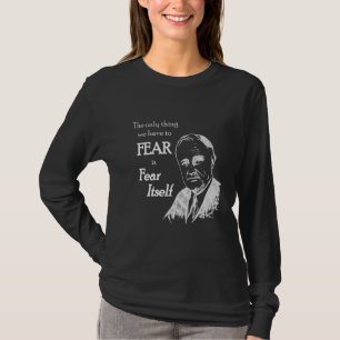 T-shirt Fdr Franklin D Roosevelt Citer Elle-Même
