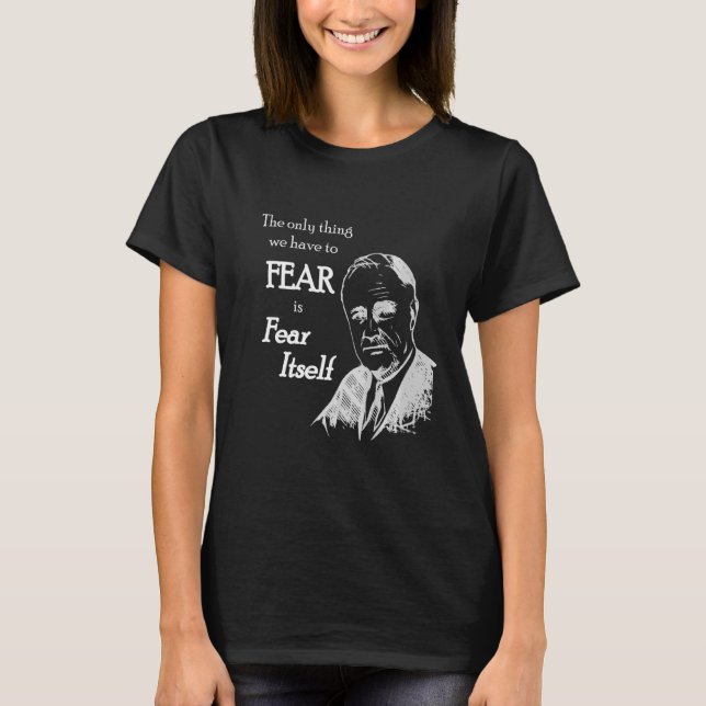 T-shirt Fdr Franklin D Roosevelt Citer Elle-Même (Devant)