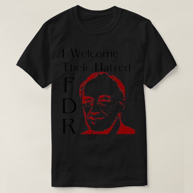T-shirt FDR Je salue leur haine (Design devant)