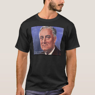 T-shirt FDR (Roosevelt) "Soyez bref" Citations de sagesse