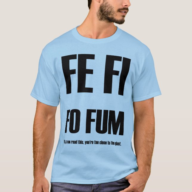 T-SHIRT FE FI FO FUM ! ! ! (Devant)