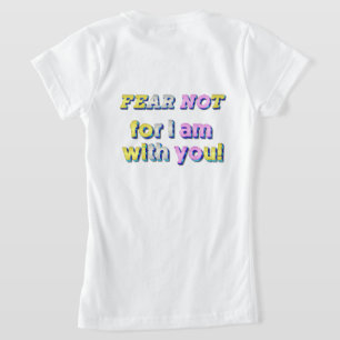 T-Shirt Fear not