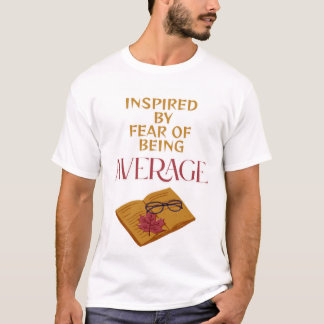 T-SHIRT FEAR OF BEING AVERAGE