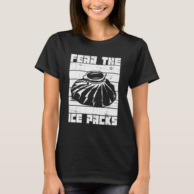 T-shirt Fear the ice packs for a School nurse (Devant)