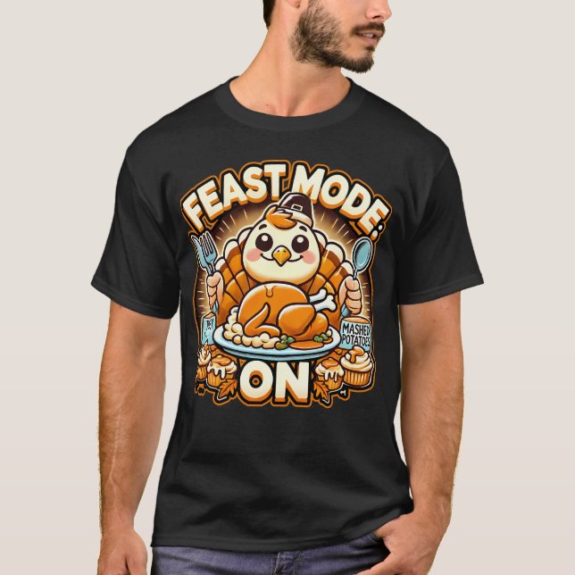 T-shirt FEAST MODE ON Thanksgiving dinner (Devant)
