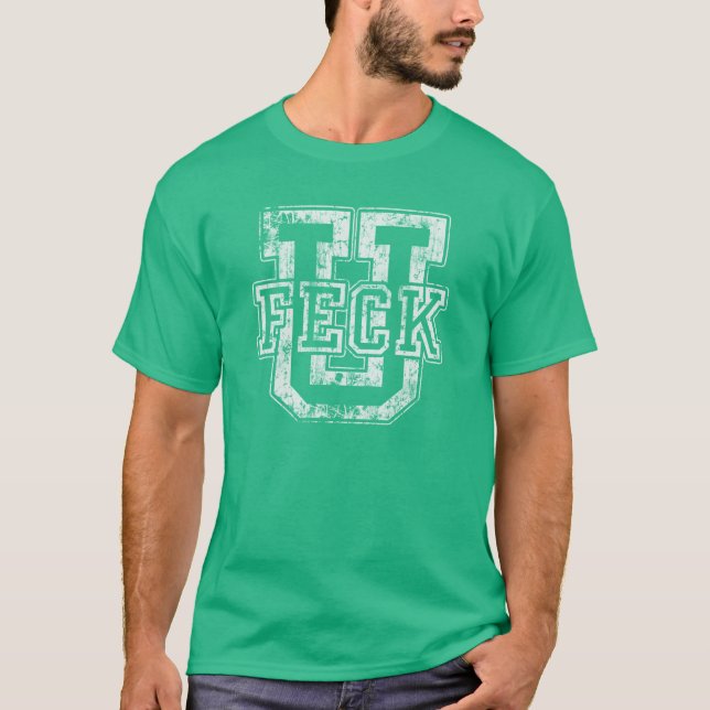 T-shirt Feck U Funny St Patrick's Day (Devant)