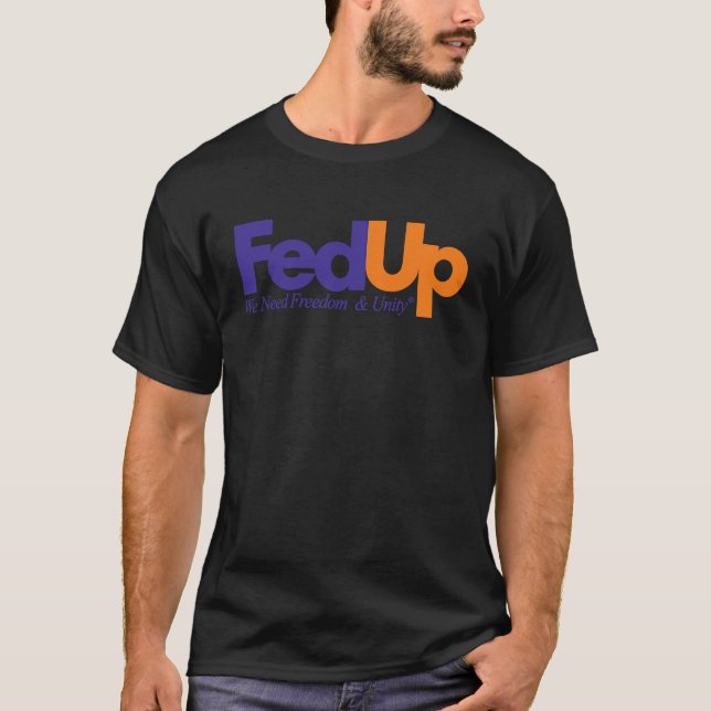 T-shirt Fed Up We Need Freedom And Unity 2 (Devant)