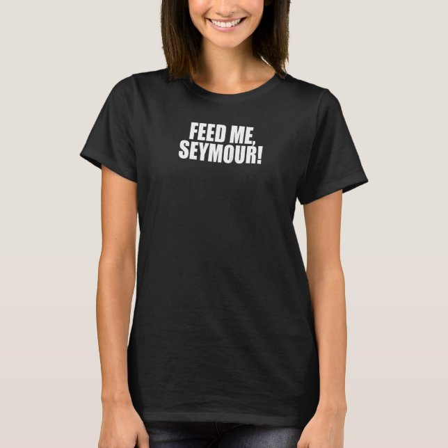 T-shirt Feed Me Seymour ! Un Triomphe Mémorable Dit Citati (Devant)