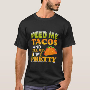 T-shirt Feed Me Tacos Me Dis Que Je Suis Plutôt Mexicain G
