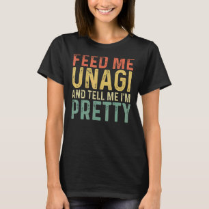 T-shirt Feed Me Unagi Et Dis-Moi Que Je Suis Plutôt Japona