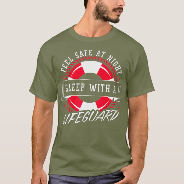 T-shirt Feel Safe At Night Sleep With A Lifeguard Shirt (Devant)