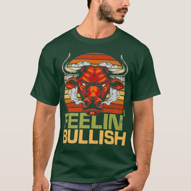 T-shirt Feelin Bullish Funny Marché Stock Trading (Devant)