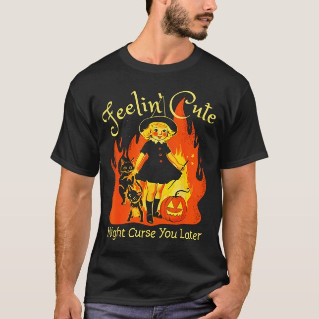 T-shirt Feelin Cute Might Curse You Later Retro Witch Cat  (Devant)