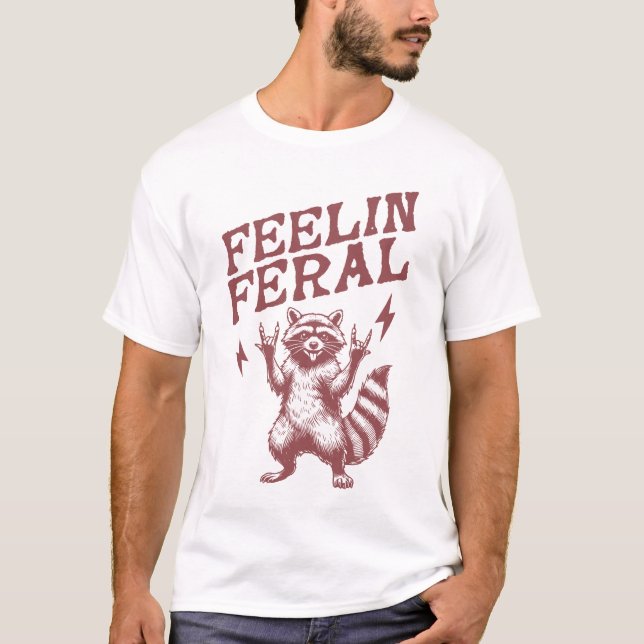 T-shirt feelin feral drôle raccoon mème dire (Devant)