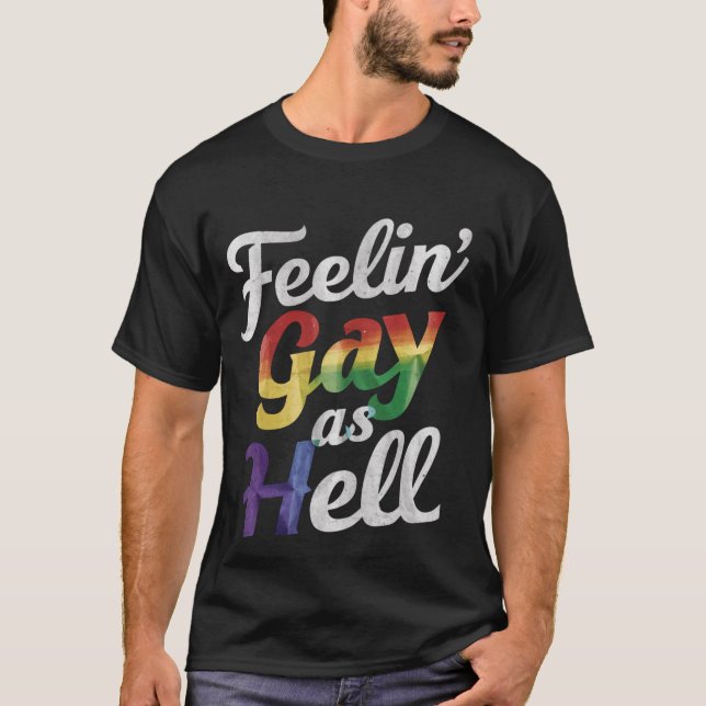 T-shirt Feelin' Gay As Hell LGBT Pride (Devant)