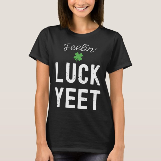 T-SHIRT FEELIN LUCK POURTANT ST PATRICK S DAME LUCKY IRISH (Devant)