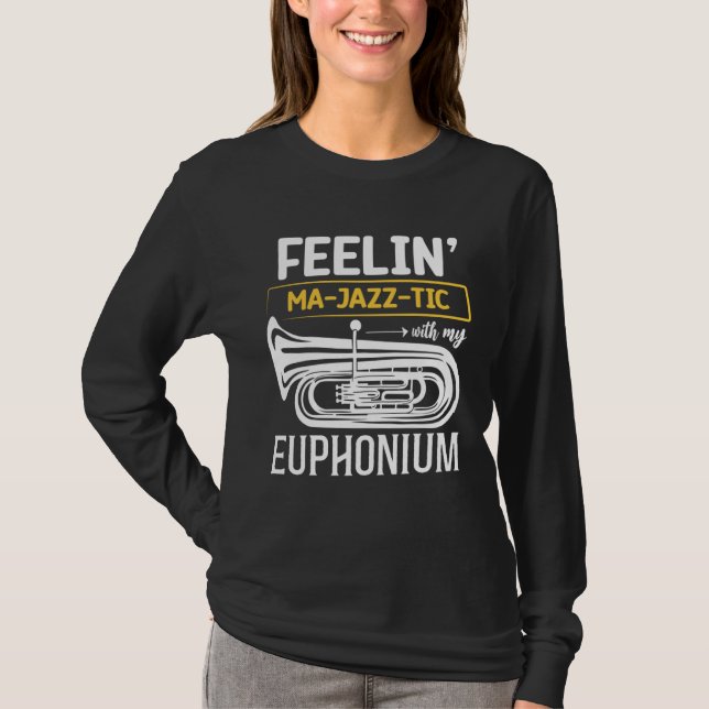 T-shirt Feelin MA JAZZ TIC with my   Euphonium (Devant)