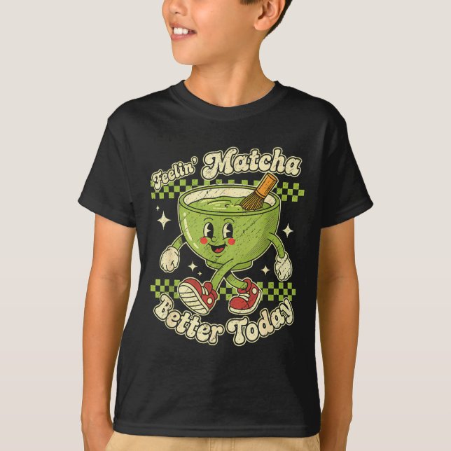 T-shirt Feelin’ Matcha Better Today Kawaii Cute Boba Bubbl (Devant)