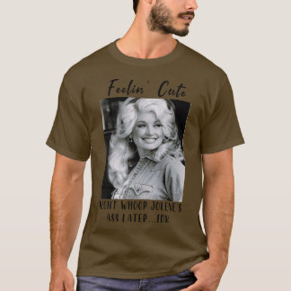 T-shirt feelin mignon pourrait balancer joleneslater idk