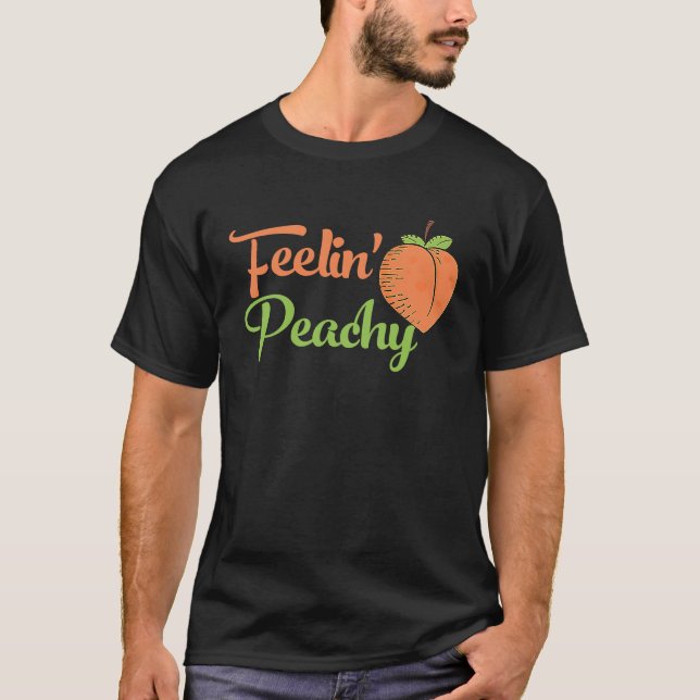T-shirt Feelin Peachy Sarcasm Funny Peach Saying Feeling (Devant)