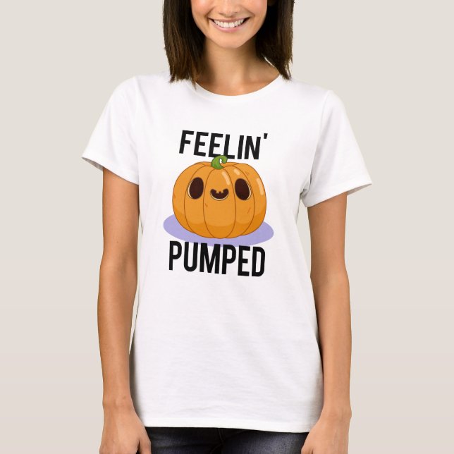 T-shirt Feelin Pumped Funny Citrouille Pun (Devant)